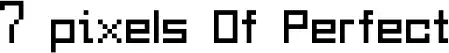 7 pixels Of Perfect fonte