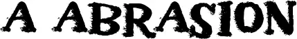 A Abrasion