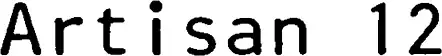 Artisan 12 font