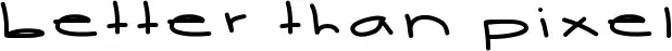 Better Than Pixel font
