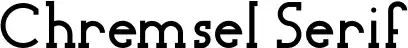 Chremsel Serif