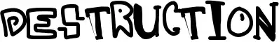 Destruction