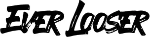 Ever Looser