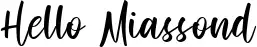 Hello Miassond