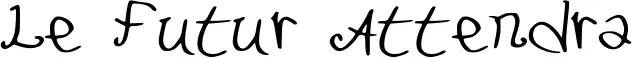 Le Futur Attendra font