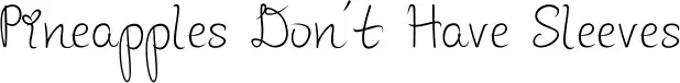 Pineapples Don't Have Sleeves font