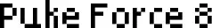 Puke Force 8
