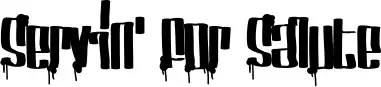 Servin' For Salute font
