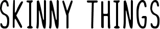 Skinny Things