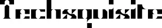 Techsquisite font