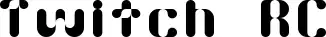 Twitch RC font