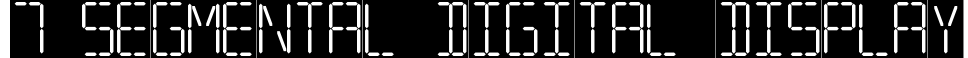 7 Segmental Digital Display
