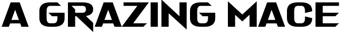 A Grazing Mace