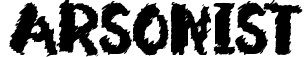Arsonist