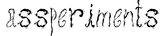 Assperiments