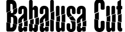 Babalusa Cut