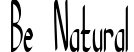 Be Natural