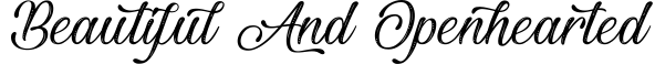 Beautiful and Openhearted