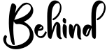 Behind