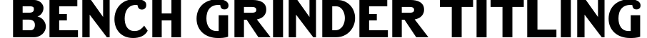 Bench Grinder Titling