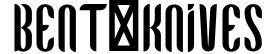 Bent-Knives