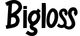 Bigloss