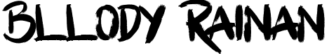 Bllody Rainan