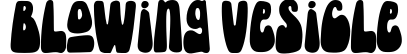 Blowing Vesicle