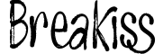 Breakiss