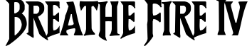 Breathe Fire IV