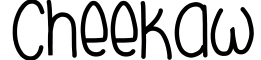 Cheekaw