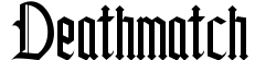 Deathmatch