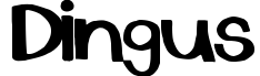 Dingus