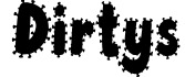 Dirtys