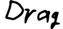 Drag