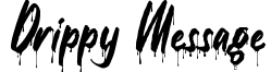 Drippy Message
