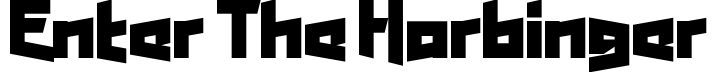 Enter the Harbinger