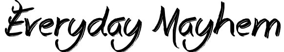 Everyday Mayhem