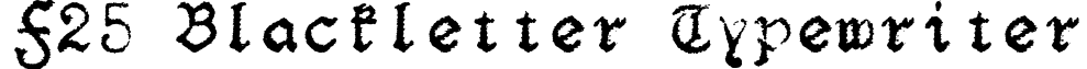 F25 Blackletter Typewriter