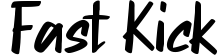 FAST KICK