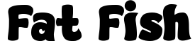 Fat Fish