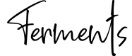 Ferments