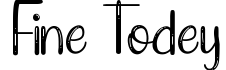 Fine Todey