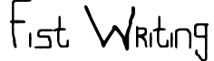 Fist Writing
