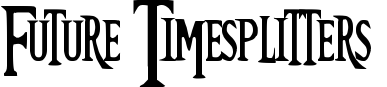 Future TimeSplitters