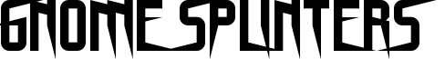 Gnome Splinters