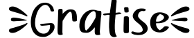 Gratise
