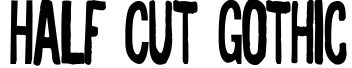 Half Cut Gothic