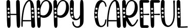 Happy Careful