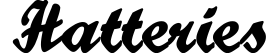 Hatteries